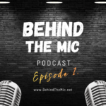 Behind The Mic